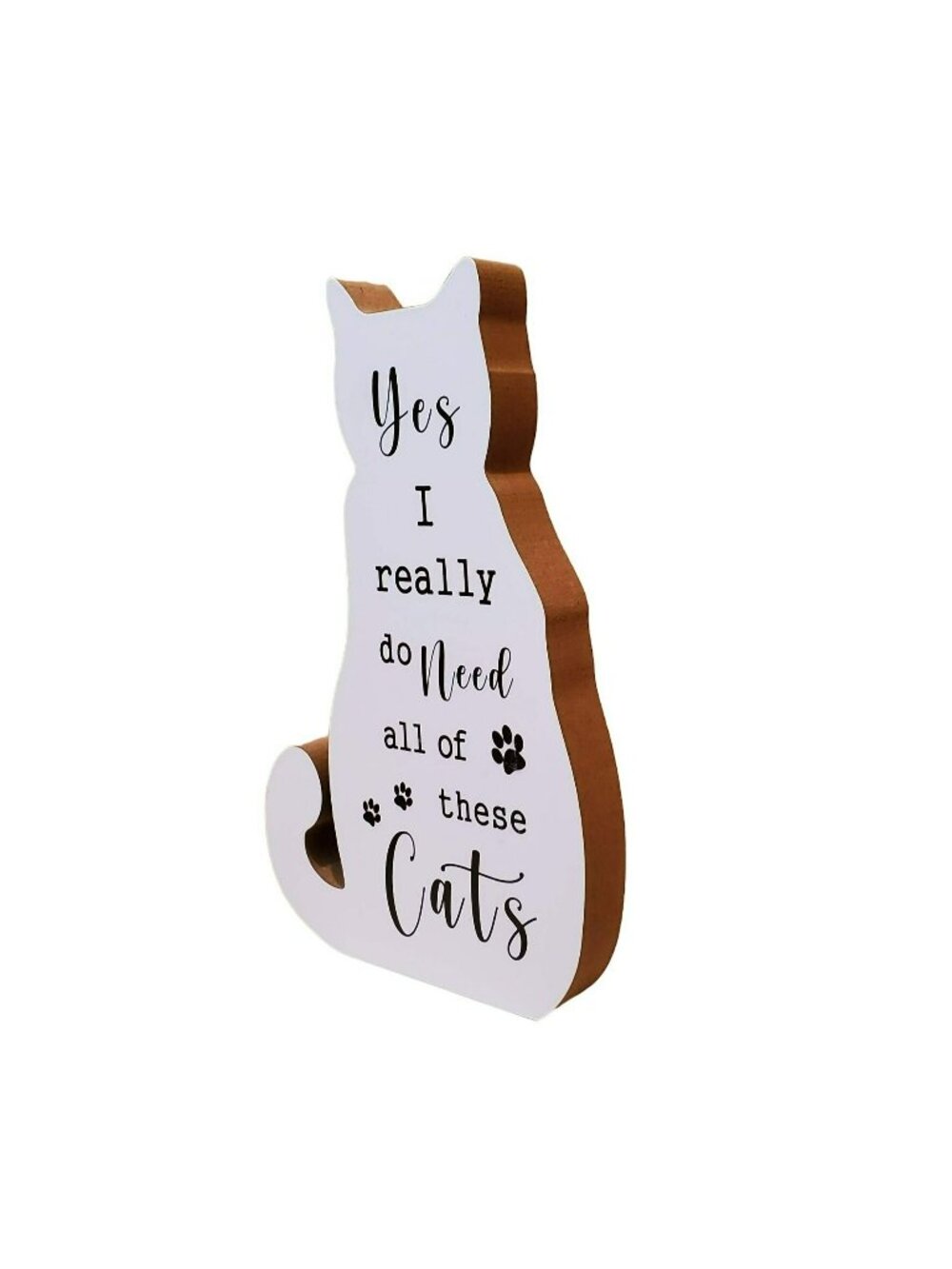Cat Lady Wooden Plaque, Yes I really do Need all of these Cats, Kitten Cat Decor
